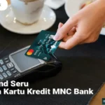 Promo Terbaru Kartu Kredit MNC Bank Bikin Dompet Hemat! Simak Sekarang!